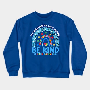 Be Kind Autism Awareness Leopard Rainbow Choose Kindness Crewneck Sweatshirt